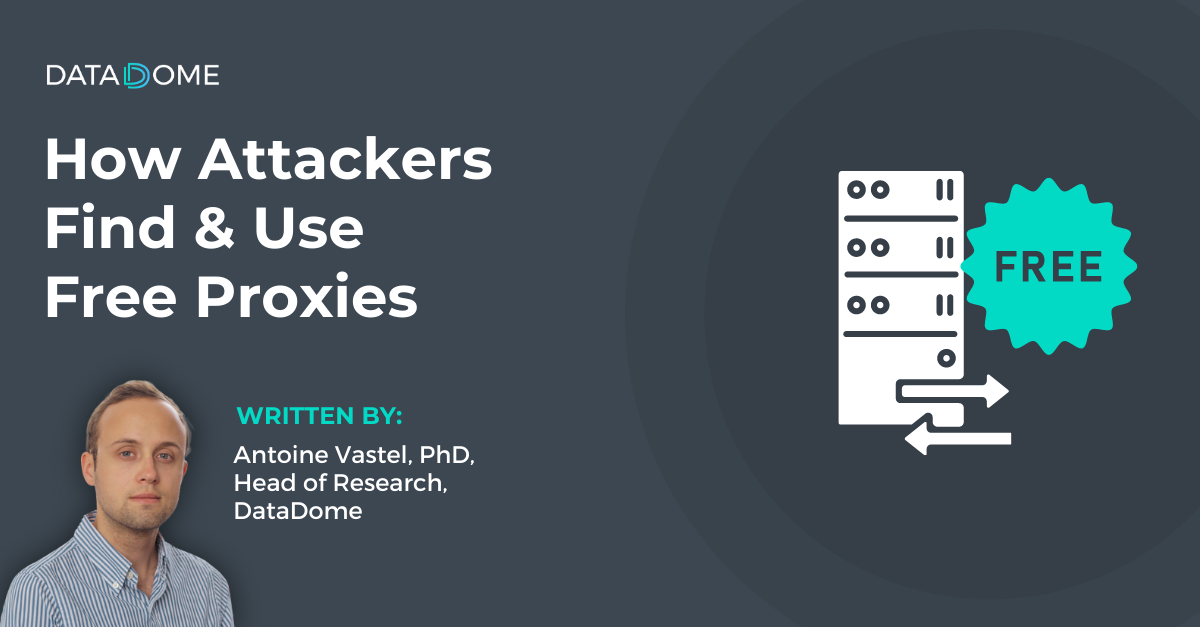 How Attackers Find Use Free Proxies – Antoine Vastel