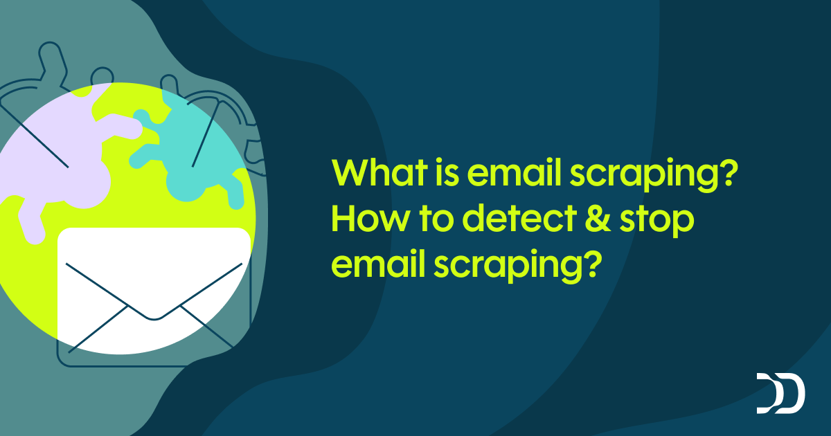 What is email scraping? How to detect & stop ...