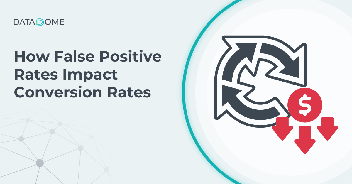 How False Positive Rates Impact Conversion Rates | DataDome