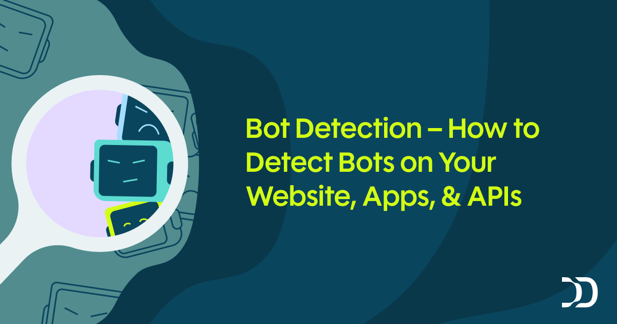 Bot Detection – Learn How to Detect Malicious Bots in 2025