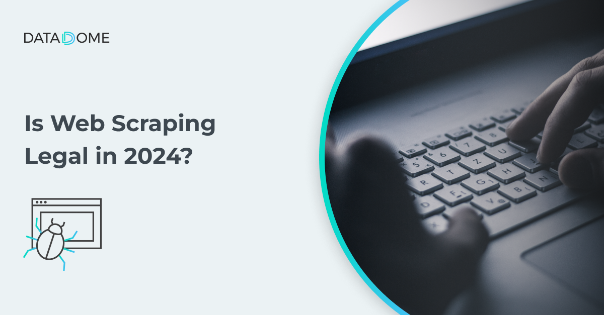 Is web scraping legal in 2024?