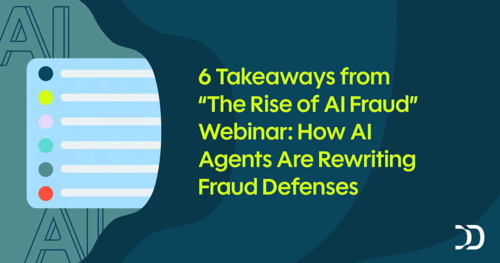 6 Takeaways from “The Rise of AI Fraud” Webinar: How AI Agents Are ...