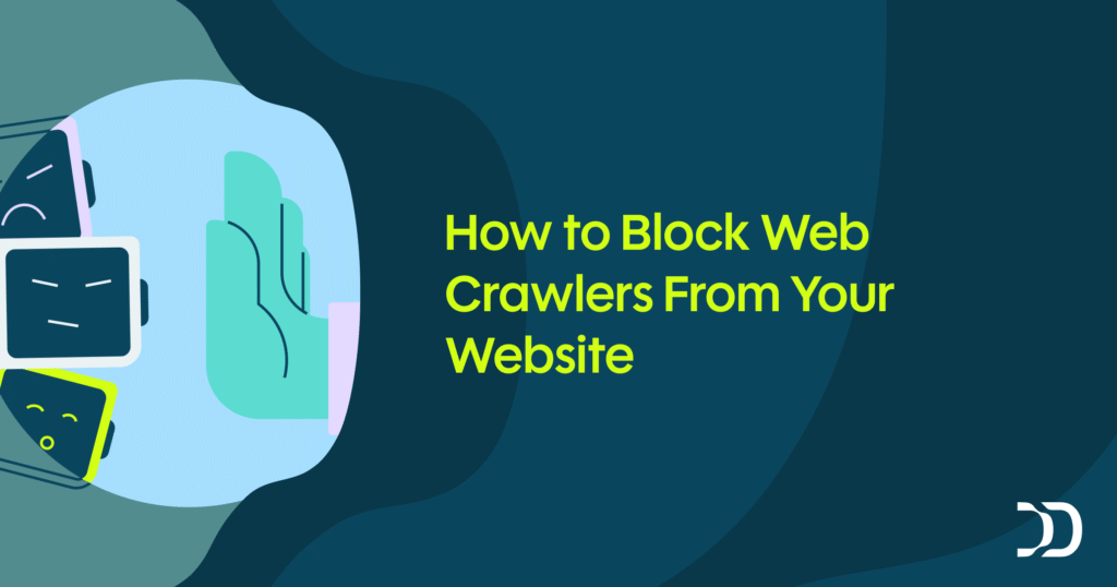 How to Block Web Crawlers From Your Website