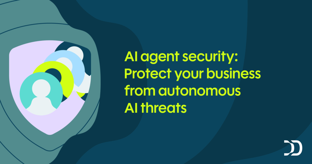 AI agent security: Protect your business from autonomous AI threats